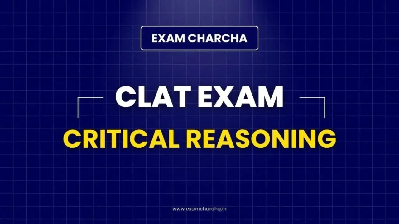 What is Critical Reasoning in CLAT? Overview, Topics, Questions