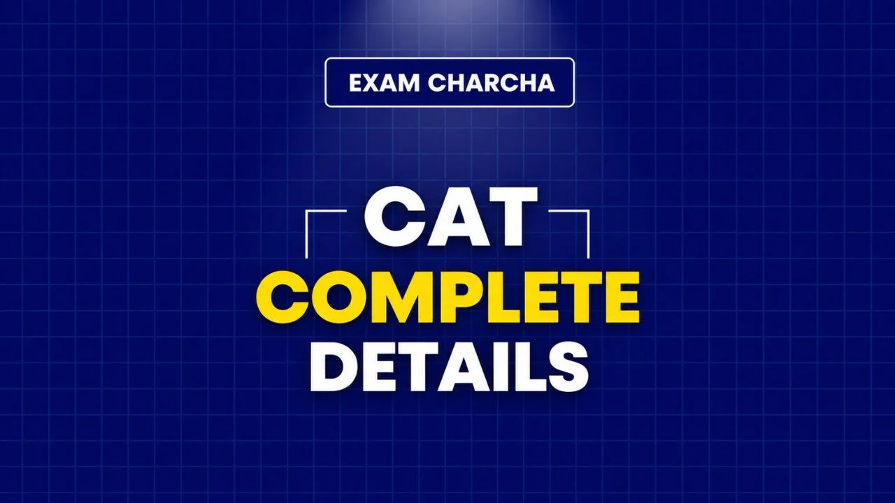 CAT 2027: Exam Date, Registration, Syllabus, Pattern & Result