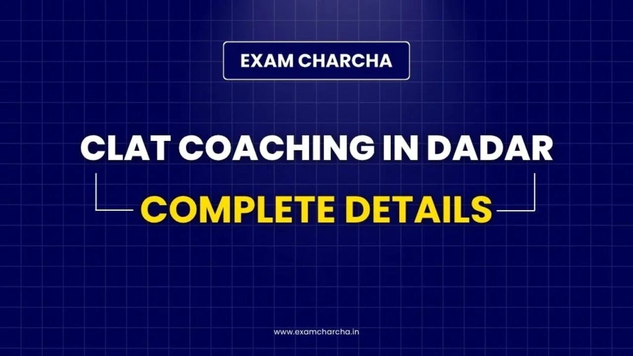 Top 5 CLAT Coaching in Dadar (2026 List, Fee, Details)