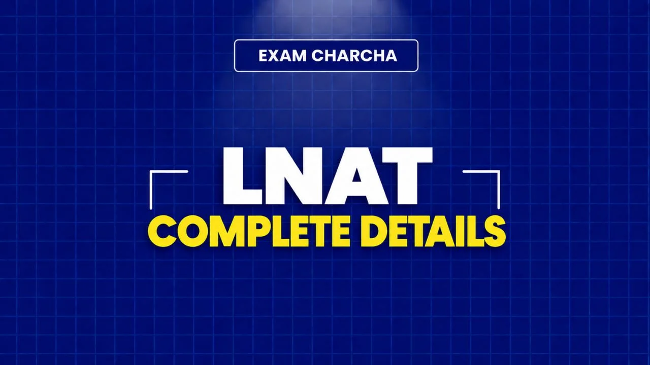 LNAT Exam: Latest Updates, Preparation & Blogs